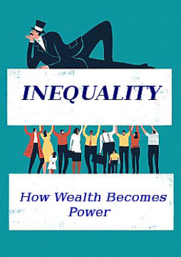 Watch Full Movie Inequality - How Wealth Becomes Power - Watch Trailer