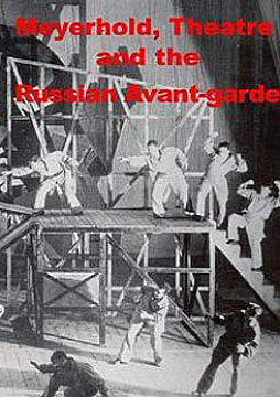Watch Full Movie Meyerhold, Theatre and the Russian Avant-garde - Watch Trailer